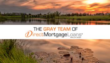 The Gray Team of Direct Mortgage Loans